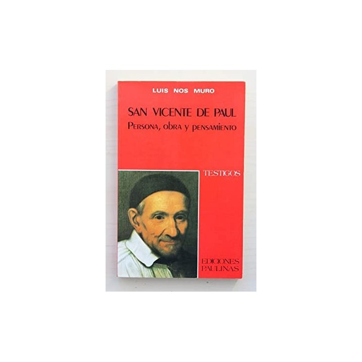 SAN VICENTE DE PAUL. Persona, obra y pensamiento